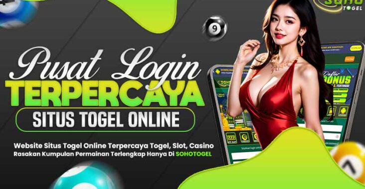 SOHOTOGEL Login Situs Togel Toto Macau 5D Terpercaya di Asia